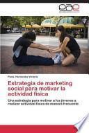 Libro de Estrategia De Marketing Social Para Motivar La Actividad Física
