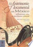 Libro de El Patrimonio Documental En México