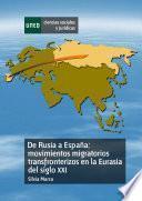 Libro de De Rusia A España: Movimientos Migratorios Transfronterizos En La Eurasia Del Siglo Xxi