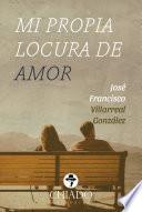 Libro de Mi Propia Locura Del Amor