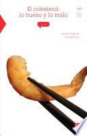 Libro de El Colesterol: Lo Bueno Y Lo Malo