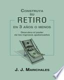 Libro de Construya Su Retiro En 3 Años O Menos