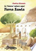 Libro de La Señora Estuvo Aquí: Tierra Santa