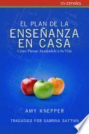 Libro de El Plan De La Enseñanza En Casa Cómo Planear Ajustándolo A Su Vida