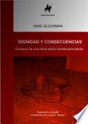 Libro de Dignidad Y Consecuencias