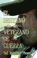 Libro de El Destino De Un Veterano De Guerra