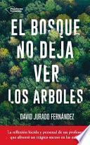 Libro de El Bosque No Deja Ver Los árboles