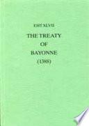 Libro de The Treaty Of Bayonne (1388), With Preliminary Treaties Of Trancoso (1387)
