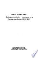 Libro de Indios, Comerciantes Y Burocracia En La Oaxaca Poscolonial, 1786 1860