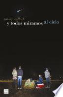 Libro de Y Todos Miramos Al Cielo