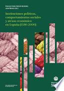 Libro de Instituciones Políticas, Comportamientos Sociales Y Atraso Económico En España (1580 2000)
