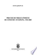 Libro de Precios De Trigo E índices De Consumo En España, 1765 1883