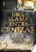 Libro de Una Llama Entre Cenizas (una Llama Entre Cenizas 1)