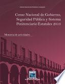Libro de Censo Nacional De Gobierno, Seguridad Pública Y Sistema Penitenciario Estatales 2013. Memoria De Actividades