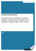 Libro de Consecuencias Económicas Y Sociales Debido A La Revolución Económica De La República Popular China (1949 2013)