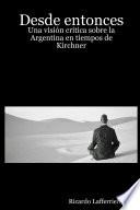 Libro de Desde Entonces Una Visión Crítica Sobre La Argentina En Tiempos De Kirchner