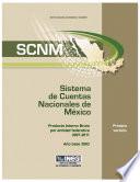 Libro de Sistema De Cuentas Nacionales De México. Producto Interno Bruto Por Entidad Federativa 2007 2011. Año Base 2003. Primera Versión