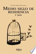 Libro de Medio Siglo De Residencia Y Más