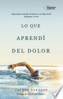 Libro de Lo Que Aprendí Del Dolor