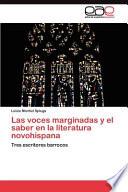 Libro de Las Voces Marginadas Y El Saber En La Literatura Novohispana