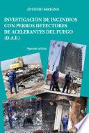 Libro de Investigación De Incendios Con Perros Detectores De Acelerantes Del Fuego