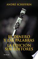 Libro de El Dinero Y Las Palabras. La Edición Sin Editores