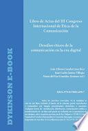 Libro de Libro De Actas Del Iii Congreso Internacional De Ética De La Comunicación. Desafíos éticos De La Comunicación En La Era Digital