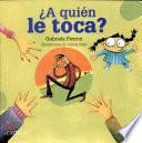 Libro de A Quien Le Toca? / Whose Turn Is It?