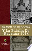 Libro de Ramón De Cardona Y La Batalla De Ravenna 1512
