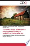 Libro de Turismo Rural: Alternativa En Emprendimientos Turísticos Comunitarios