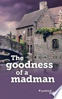 Libro de The Goodness Of A Madman