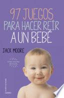 Libro de 97 Juegos Para Hacer Reír A Un Bebé