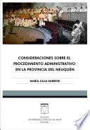 Libro de Consideraciones Sobre El Procedimiento Administrativo En La Provincia Del Neuquén