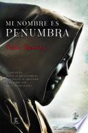 Libro de Mi Nombre Es Penunmbra