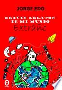 Libro de Breves Relatos De Mi Mundo Extraño
