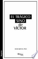 Libro de El Tragico Sino De Victor