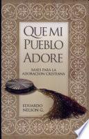 Libro de Que Mi Pueblo Adore