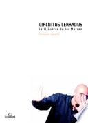 Libro de Circuitos Cerrados. La Segunda Guerra De Las Marcas