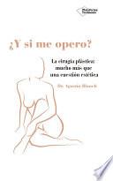 Libro de ¿y Si Me Opero?