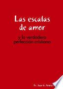Libro de Las Escalas De Amor: Y La Verdadera Perfección Cristiana