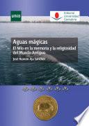 Libro de Aguas Mágicas. El Nilo En La Memoria Y La Religiosidad Del Mundo Antiguo
