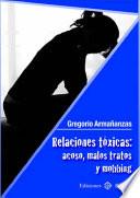 Libro de Relaciones Tóxicas: Acoso, Malos Tratos Y Mobbing