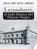 Libro de Lecumberri, El Lado Blanco Del Palacio Negro