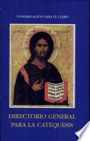 Libro de Directorio General Para La Catequesis: Congregacion Para El Clero
