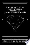 Libro de Superman Contra Los Muertos Vivientes Y Otros Relatos De Zombis