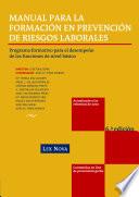 Libro de Manual Para La Formación En Prevención De Riesgos Laborales : Programa Formativo Para El Desempeño De Las Funciones Del Nivel Básico