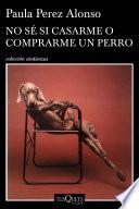 Libro de No Sé Si Casarme O Comprarme Un Perro