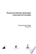 Libro de Ensayos De Historia Monetaria Y Bancaria De Colombia