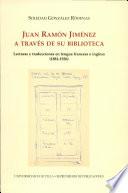Libro de Juan Ramón Jiménez A Través De Su Biblioteca