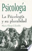 Libro de Psicología. La Psicología Y Su Pluralidad